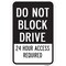 Signmission Do Not Block Drive 24 Hour Access Required, Heavy-Gauge Aluminum, 12" H, A-1218-25261 A-1218-25261 - alternate 1